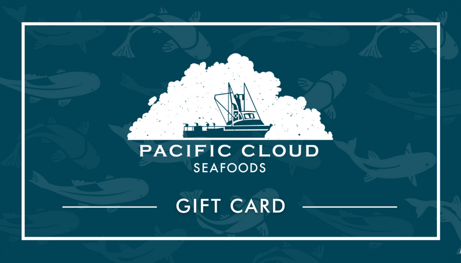 Pacific Cloud Seafoods Electronic Gift Card.